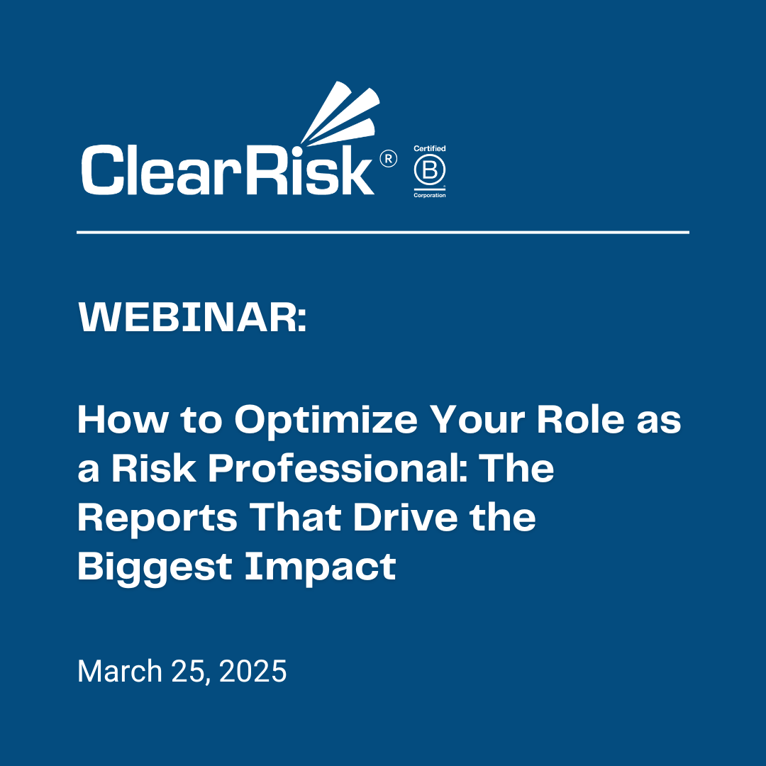 WEBINAR How to Optimize Your Role as a Risk Professional: The Reports That Drive the Biggest Impact
